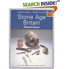 English Heritage Book of Stone Age Britain: Explore 500 Thousand Years of Human Existence