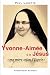Yvonne-Aim�e de J�sus "ma m�re selon l'Esprit" - T�moignage et t�moignages