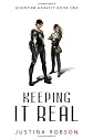 Keeping It Real (Quantum Gravity, Book 1)