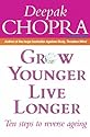 Grow Younger, Live Longer: Ten Steps to Reverse Aging