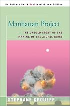 Manhattan Project: The Untold Story of the Making of the Atomic Bomb
