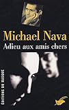 Adieu aux amis chers par Michael Nava Adieu aux amis chers par Nava