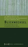 Blickwechsel. Lateinamerika in der zeitgenössischen Kunst