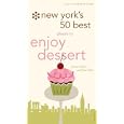 New York's 50 Best Places to Enjoy Dessert: A City and Company Guide (City and Company)