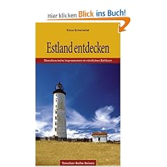 Estland entdecken. Skandinavische Impressionen im n�rdlichen Baltikum