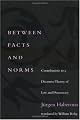 Between Facts and Norms: Contributions to a Discourse Theory of Law and Democracy (Studies in Contemporary German Social Thought)