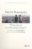 Mais o� va la ville populaire ?