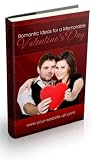 Romantic Ideas for a Memorable Valentines Day