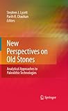 New perspectives on old stones : analytical approaches to paleolithic technologies