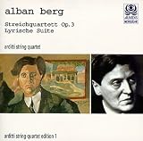Alban Berg (LEcole de Vienne, Vol. 1): Streichquartett , Op. 3; Lyrische Suite