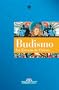 Budismo: La esencia de oriente (Religiones y cultos series)