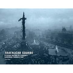Trafalgar Square: A Visual History of London's Landmark Through Time