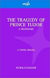 The Tragedy of Prince Tudor