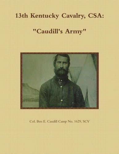 13th Kentucky Cavalry, C.S.A. : Caudill's Army