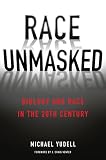 Race unmasked : biology and race in the twentieth century