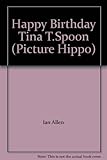 Happy birthday Tina T. Spoon