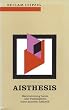 Aisthesis. Wahrnehmung heute oder Perspektiven einer anderen �sthetik. Essais