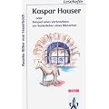 Kaspar Hauser oder Beispiel eines Verbrechens am Seelenleben eines Menschen