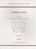 Tombs at Giza Volume 1 (Australian Centre for Egyptology Reports) (v. I)