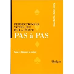 Perfectionnez votre jeu de la carte pas � pas, tome 4 : D�fense � la couleur