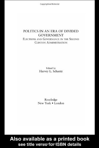 Textbook - Politics in an Era of Divided Government: The Election of 1996 and its Aftermath (Politics and Policy in American Institutions)