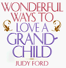 Wonderful Ways to Love a Grandchild under Parenting & Families in The Books Store