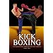 Kick Boxing: Guia basica para conocer este arte marcial (Artes marciales series) (Spanish Edition)