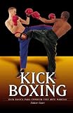 Kick Boxing: Guia basica para conocer este arte marcial (Artes marciales series)