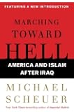 Marching Toward Hell: America and Islam After Iraq