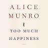 Too Much Happiness: Stories