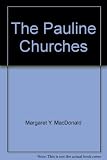 The Pauline churches : a socio-historical study of institutionalization in the Pauline and Deutero-Pauline writings