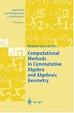 Computational Methods in Commutative Algebra and Algebraic Geometry (Algorithms and Computation in Mathematics)