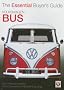 VW Bus Buyers Guide - The Essential Buyer's Guide (Essential Buyer's Guide Series)
