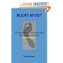 Injury Afoot: 30 Things You Can Do to Relieve Heel Pain and Speed Healing of Plantar Fasciitis