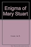 The enigma of Mary Stuart