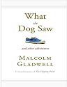 What the Dog Saw: And Other Adventures