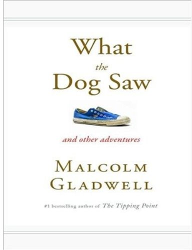 What the Dog Saw: And Other Adventures