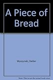 A piece of bread : 365 guide-lines for each day of the year