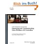 Deploying and Troubleshooting Cisco Wireless LAN Controllers: A Practical Guide to Working with the Cisco Unified Wireless Solution (CCIE Professional Development (Unnumbered))
