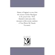 History of England, in verse, from the invasion of Julius Cæsar to the present time. With illustrative notes and a... by Michigan Historical Reprint Series