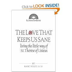 The Love That Keeps Us Sane: Living the Little Way of St. Therese of Lisieux (Illuminationbooks.)