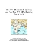 The 2007-2012 Outlook for News and Non-Heat Web Offset Printing Inks in India