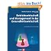 Betriebswirtschaft und Management in der Gesundheitswirtschaft