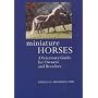 Miniature Horses: A Veterinary Guide for Owners and Breeders