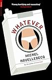 Whatever (Serpent's Tail Classics)