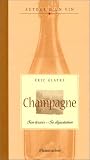 Champagne : Son terroir - Sa dégustation
