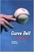 Curve Ball: Baseball, Statistics, and the Role of Chance in the Game
