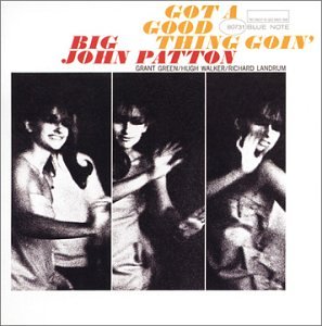 John Patton - Got a good thing goin