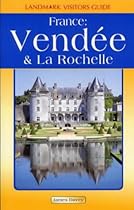 Vendee and La Rochelle (Landmark Visitors Guide)