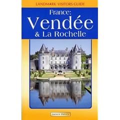Vendee and La Rochelle (Landmark Visitors Guide)